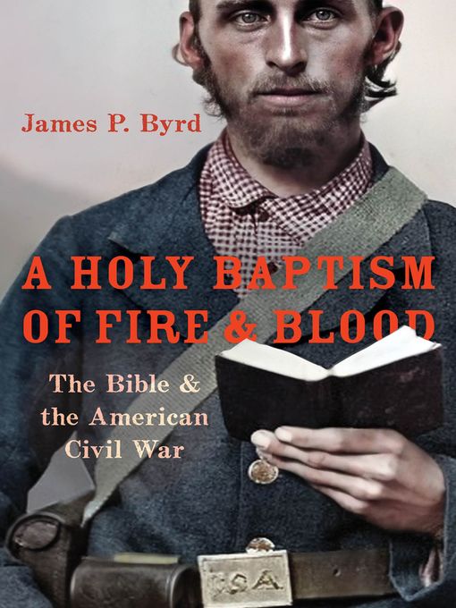 Title details for A Holy Baptism of Fire and Blood by James P. Byrd - Available